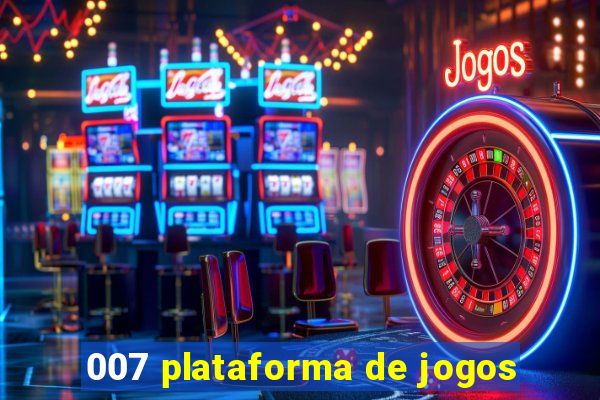 007 plataforma de jogos